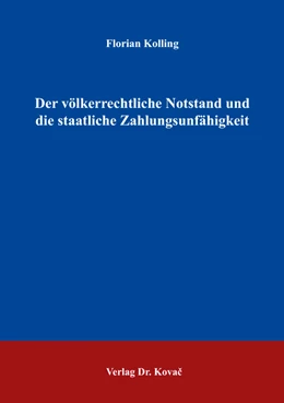 Abbildung von Kolling | Der völkerrechtliche Notstand und die staatliche Zahlungsunfähigkeit | 1. Auflage | 2017 | 152 | beck-shop.de