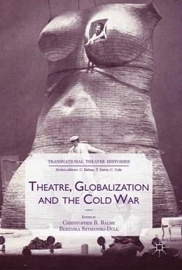 Abbildung von Balme / Szymanski-Düll | Theatre, Globalization and the Cold War | 1. Auflage | 2017 | beck-shop.de