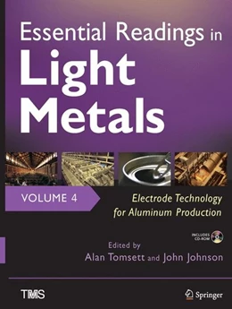 Abbildung von Tomsett / Johnson | Essential Readings in Light Metals, Volume 4, Electrode Technology for Aluminum Production | 1. Auflage | 2016 | beck-shop.de