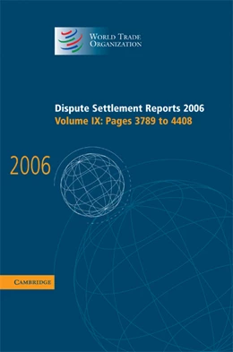 Abbildung von World Trade Organization | Dispute Settlement Reports 2006: Volume 9, Pages 3789–4408 | 1. Auflage | 2008 | beck-shop.de