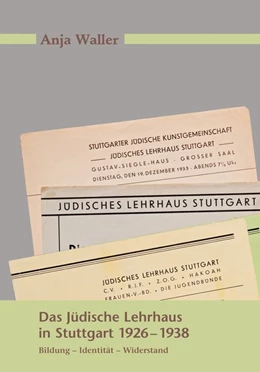 Abbildung von Waller / Müller | Das Jüdische Lehrhaus in Stuttgart 1926-1938 | 1. Auflage | 2017 | beck-shop.de