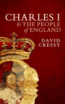 Abbildung von Cressy | Charles I and the People of England | 1. Auflage | 2018 | beck-shop.de