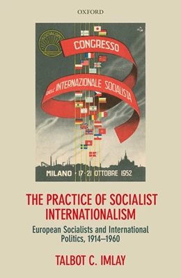 Abbildung von Imlay | The Practice of Socialist Internationalism | 1. Auflage | 2017 | beck-shop.de