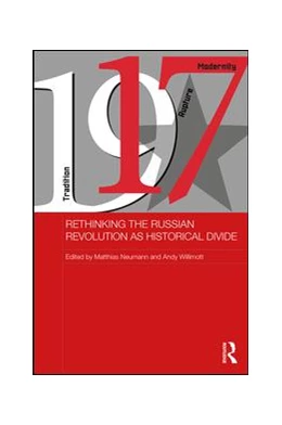 Abbildung von Neumann / Willimott | Rethinking the Russian Revolution as Historical Divide | 1. Auflage | 2017 | beck-shop.de