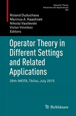 Abbildung von Duduchava / Kaashoek | Operator Theory in Different Settings and Related Applications | 1. Auflage | 2018 | 262 | beck-shop.de