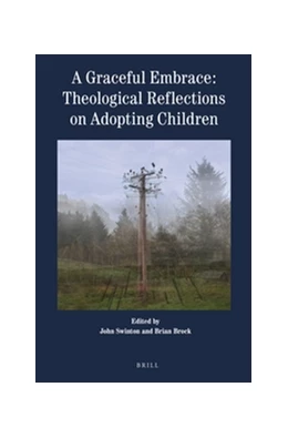 Abbildung von A Graceful Embrace: Theological Reflections on Adopting Children | 1. Auflage | 2017 | 4 | beck-shop.de