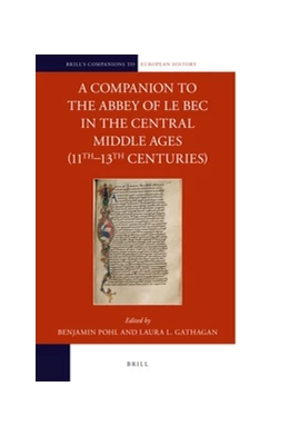 Abbildung von A Companion to the Abbey of Le Bec in the Central Middle Ages (11th–13th Centuries) | 1. Auflage | 2017 | 13 | beck-shop.de