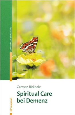 Abbildung von Birkholz | Spiritual Care bei Demenz | 1. Auflage | 2017 | beck-shop.de