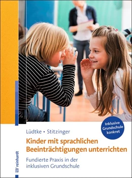 Abbildung von Lüdtke / Stitzinger | Kinder mit sprachlichen Beeinträchtigungen unterrichten | 1. Auflage | 2017 | beck-shop.de