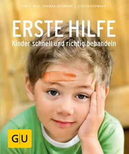 Abbildung von Hofmann | Erste Hilfe - Kinder schnell und richtig behandeln | 1. Auflage | 2017 | beck-shop.de