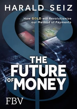 Abbildung von Seiz | The Future of Money | 1. Auflage | 2017 | beck-shop.de