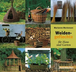 Abbildung von Mortensen | Weidengeflechte für Haus und Garten | 7. Auflage | 2012 | beck-shop.de