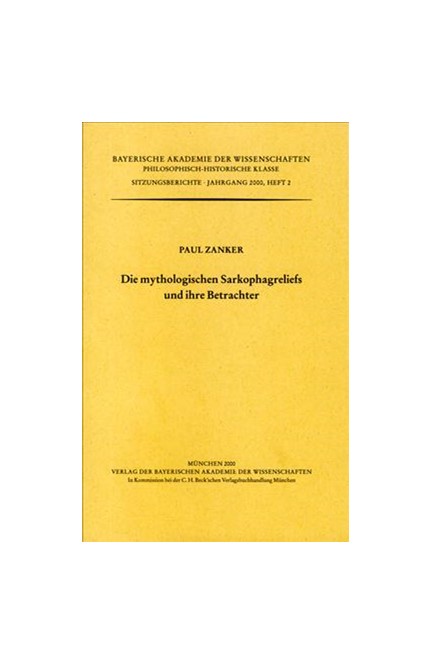 Cover: Paul Zanker, Die mythologischen Sarkophagreliefs und ihre Betrachter