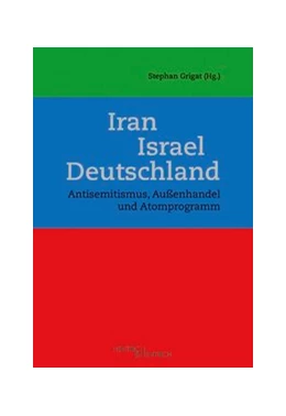 Abbildung von Grigat | Iran - Israel - Deutschland | 1. Auflage | 2017 | beck-shop.de