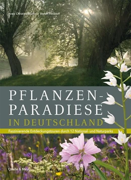Abbildung von Martin / Feldhoff | Pflanzenparadiese in Deutschland | 1. Auflage | 2017 | beck-shop.de