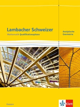 Abbildung von Lambacher Schweizer Mathematik Qualifikationsphase Analytische Geometrie. Schülerbuch Ausgabe Hessen ab 2016 | 1. Auflage | 2018 | beck-shop.de