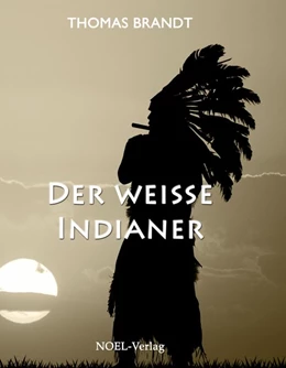 Abbildung von Brandt | Der weiße Indianer | 1. Auflage | 2017 | beck-shop.de