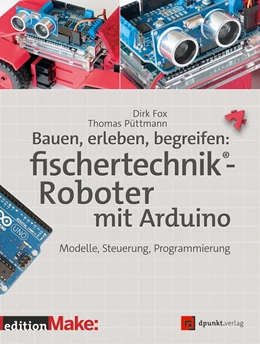 Abbildung von Fox / Püttmann | Bauen, erleben, begreifen: fischertechnik®-Roboter mit Arduino | 1. Auflage | 2020 | beck-shop.de