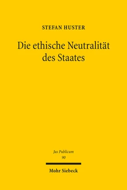 Abbildung von Huster | Die ethische Neutralität des Staates | 2. Auflage | 2017 | beck-shop.de