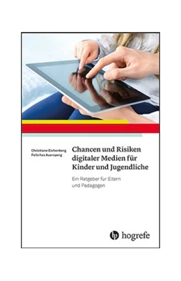Abbildung von Eichenberg / Auersperg | Chancen und Risiken digitaler Medien für Kinder und Jugendliche | 1. Auflage | 2018 | beck-shop.de