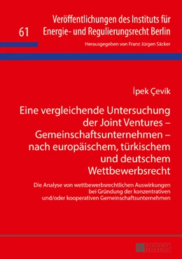 Abbildung von Çevik | Eine vergleichende Untersuchung der Joint Ventures ¿ Gemeinschaftsunternehmen ¿ nach europäischem, türkischem und deutschem Wettbewerbsrecht | 1. Auflage | 2017 | beck-shop.de