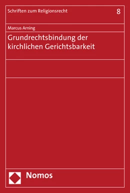 Abbildung von Arning | Grundrechtsbindung der kirchlichen Gerichtsbarkeit | 1. Auflage | 2017 | 8 | beck-shop.de
