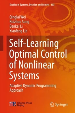 Abbildung von Wei / Song | Self-Learning Optimal Control of Nonlinear Systems | 1. Auflage | 2017 | beck-shop.de