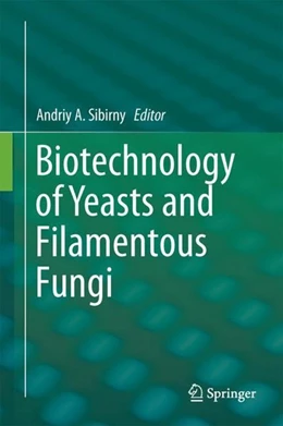 Abbildung von Sibirny | Biotechnology of Yeasts and Filamentous Fungi | 1. Auflage | 2017 | beck-shop.de