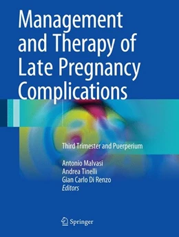 Abbildung von Malvasi / Tinelli | Management and Therapy of Late Pregnancy Complications | 1. Auflage | 2017 | beck-shop.de