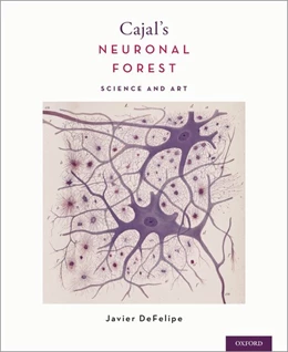Abbildung von DeFelipe | Cajal's Neuronal Forest | 1. Auflage | 2017 | beck-shop.de