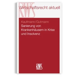 Abbildung von Kaufmann / Gutmann | Sanierung von Krankenhäusern in der Insolvenz | 1. Auflage | 2023 | Band 388 | beck-shop.de