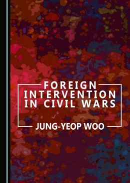 Abbildung von Woo | Foreign Intervention in Civil Wars | 1. Auflage | 2017 | beck-shop.de