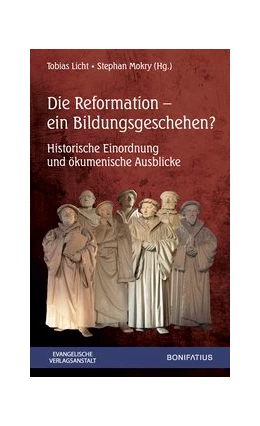 Abbildung von Licht / Mokry | Die Reformation – ein Bildungsgeschehen | 1. Auflage | 2017 | beck-shop.de