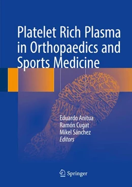 Abbildung von Anitua / Cugat | Platelet Rich Plasma in Orthopaedics and Sports Medicine | 1. Auflage | 2018 | beck-shop.de