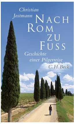 Abbildung von Jostmann, Christian | Nach Rom zu Fuß | 2. Auflage | 2007 | beck-shop.de