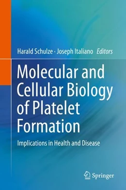 Abbildung von Schulze / Italiano | Molecular and Cellular Biology of Platelet Formation | 1. Auflage | 2017 | beck-shop.de