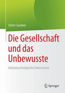 Abbildung von Sandner | Die Gesellschaft und das Unbewusste | 1. Auflage | 2017 | beck-shop.de