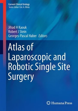 Abbildung von Kaouk / Stein | Atlas of Laparoscopic and Robotic Single Site Surgery | 1. Auflage | 2017 | beck-shop.de