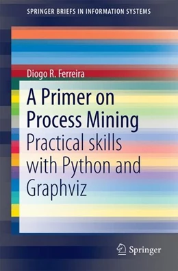 Abbildung von Ferreira | A Primer on Process Mining | 1. Auflage | 2017 | beck-shop.de