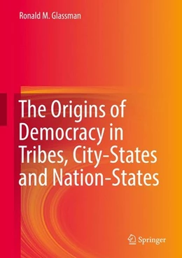 Abbildung von Glassman | The Origins of Democracy in Tribes, City-States and Nation-States | 1. Auflage | 2017 | beck-shop.de