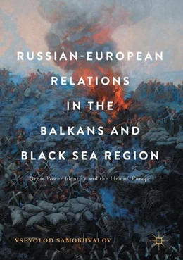 Abbildung von Samokhvalov | Russian-European Relations in the Balkans and Black Sea Region | 1. Auflage | 2017 | beck-shop.de
