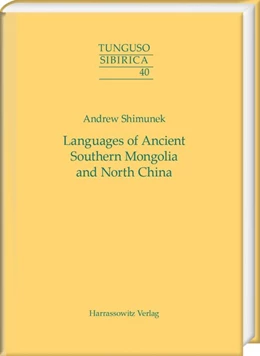 Abbildung von Shimunek | Languages of Ancient Southern Mongolia and North China | 1. Auflage | 2017 | beck-shop.de