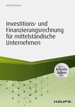 Abbildung von Schinnerl | Investitions- und Finanzierungsrechnung für mittelständische Unternehmen - inkl. Arbeitshilfen online | 1. Auflage | 2017 | beck-shop.de