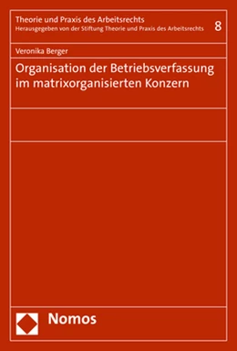 Abbildung von Berger | Organisation der Betriebsverfassung im matrixorganisierten Konzern | 1. Auflage | 2017 | Band 8 | beck-shop.de