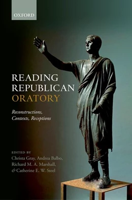Abbildung von Gray / Balbo | Reading Republican Oratory | 1. Auflage | 2018 | beck-shop.de
