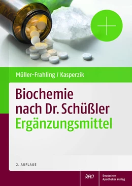 Abbildung von Müller-Frahling / Kasperzik | Biochemie nach Dr. Schüßler Ergänzungsmittel | 2. Auflage | 2017 | beck-shop.de