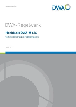 Abbildung von Merkblatt DWA-M 616 Verkehrssicherung an Fließgewässern | 1. Auflage | 2017 | beck-shop.de