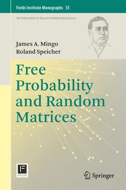 Abbildung von Mingo / Speicher | Free Probability and Random Matrices | 1. Auflage | 2017 | beck-shop.de