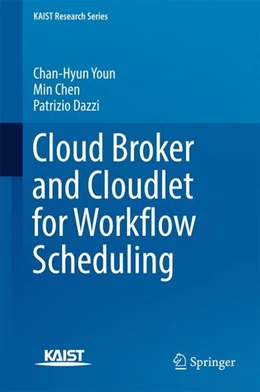 Abbildung von Youn / Chen | Cloud Broker and Cloudlet for Workflow Scheduling | 1. Auflage | 2017 | beck-shop.de
