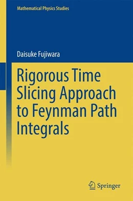 Abbildung von Fujiwara | Rigorous Time Slicing Approach to Feynman Path Integrals | 1. Auflage | 2017 | beck-shop.de